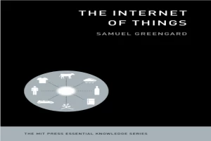 Book cover of The Internet of Things by Samuel Greengard Book cover of The Internet of Things by Samuel Greengard